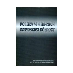 Polacy w łagrach rosyjskiej Północy
