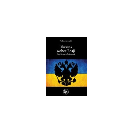 Ukraina wobec Rosji