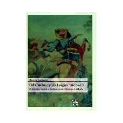 Od Custozzy do Loigny 1866-70