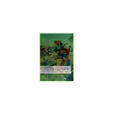 Od Custozzy do Loigny 1866-70