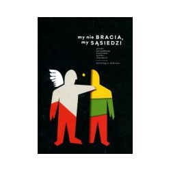 My nie bracia, my sąsiedzi