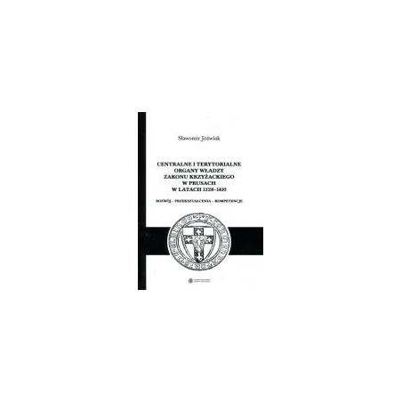 Centralne i terytorialne organy władzy zakonu krzyżackiego w Prusach w latach 1228-1410