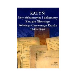 Katyń Listy ekshumacyjne i dokumenty Zarządu Głównego Polskiego Czerwonego Krzyża 1943-1944