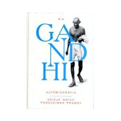 Gandhi Autobiografia - Dzieje moich poszukiwań prawdy