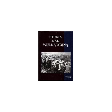 Studia nad Wielką Wojną tom 3