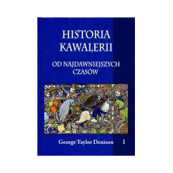 Historia kawalerii od najdawniejszych czasów t. I