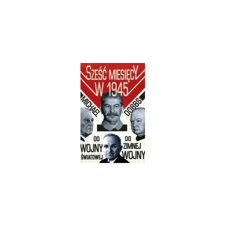 Sześć miesięcy w 1945