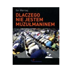 Dlaczego nie jestem muzułmaninem