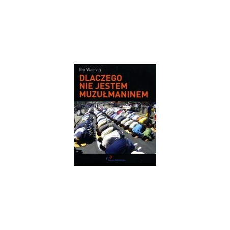Dlaczego nie jestem muzułmaninem