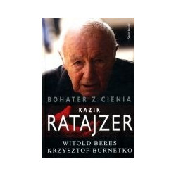 Bohater z cienia. Kazik Ratajzer