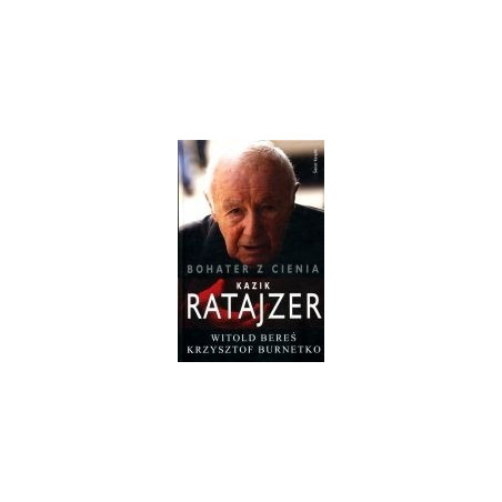 Bohater z cienia. Kazik Ratajzer