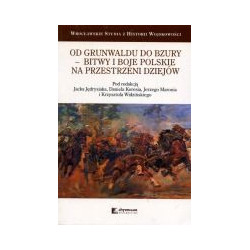Od Grunwaldu do Bzury - bitwy i boje polskie na przestrzeni dziejów