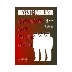 Generałowie giną w czasie pokoju t.3