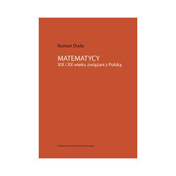 Matematycy XIX i XX wieku związani z Polską