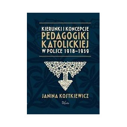 Kierunki i koncepcje pedagogiki katolickiej w Polsce 1918–1939