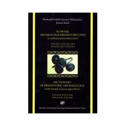 Słownik archeologii prehistorycznej (z aneksami przyrodniczymi)