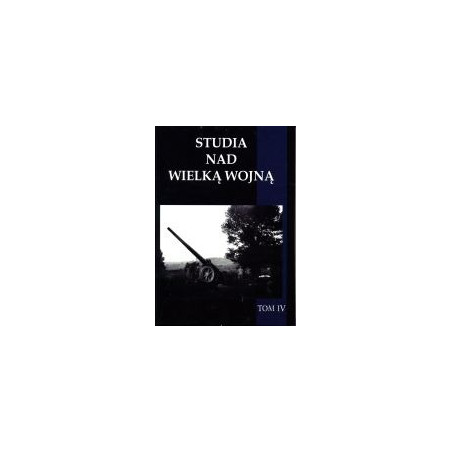 Studia nad Wielką Wojną tom 4