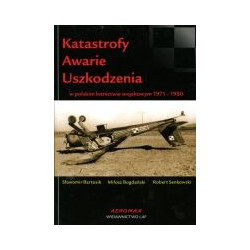 Katastrofy - Awarie - Uszkodzenia w polskim lotnictwie wojskowym 1971-1980