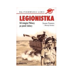 Legionistka. Od śniegów Północy po piaski Sahary