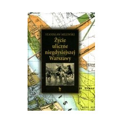 Życie uliczne niegdysiejszej Warszawy