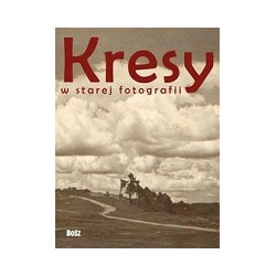 Kresy w starej fotografii