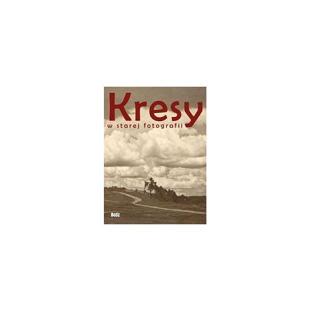 Kresy w starej fotografii