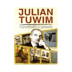 Julian Tuwim Opowieść o poecie