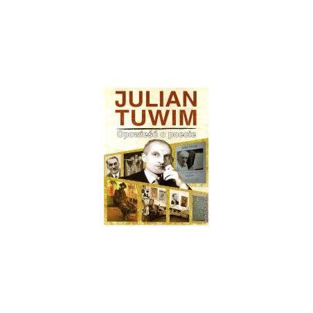Julian Tuwim Opowieść o poecie