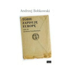 Tobie zapisuję Europę