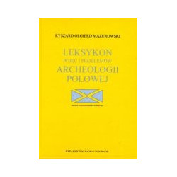 Leksykon pojęć i problemów archeologii polowej