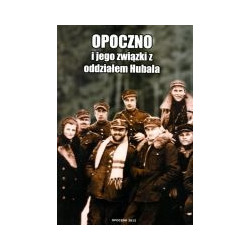Opoczno i jego związki z oddziałem Hubala