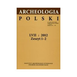 Archeologia Polski LVII: 2012 Zeszyt 1-2