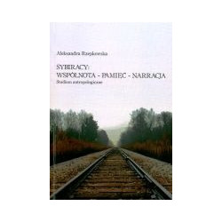 Sybiracy: Wspólnota - pamięć - narracja