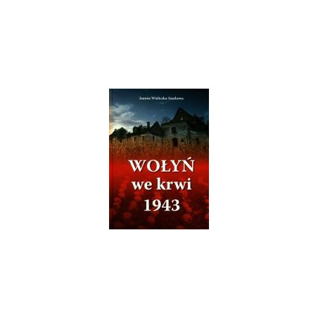 Wołyń we krwi 1943