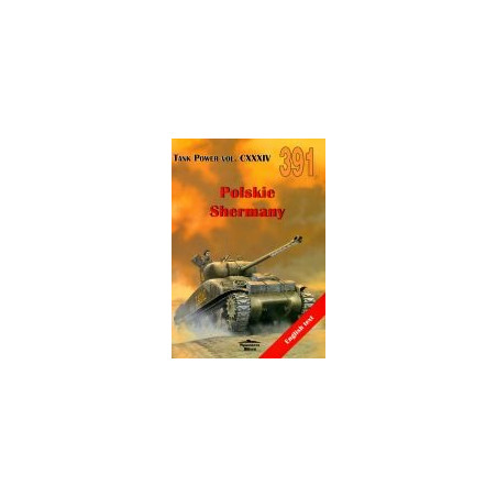 391 Polskie Shermany Tank Power vol. CXXXIV