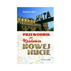 Przewodnik po Krakowie Nowej Hucie