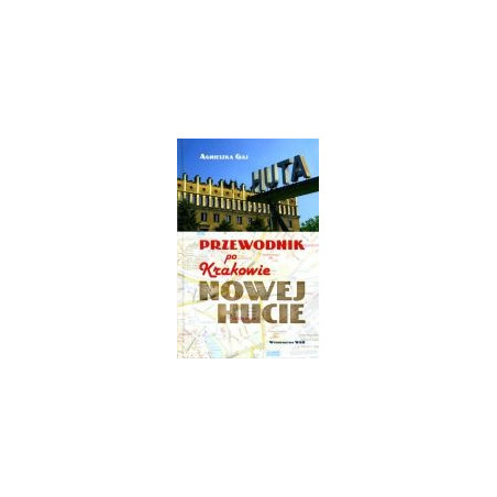 Przewodnik po Krakowie Nowej Hucie