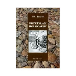 Przeżyłam Holocaust