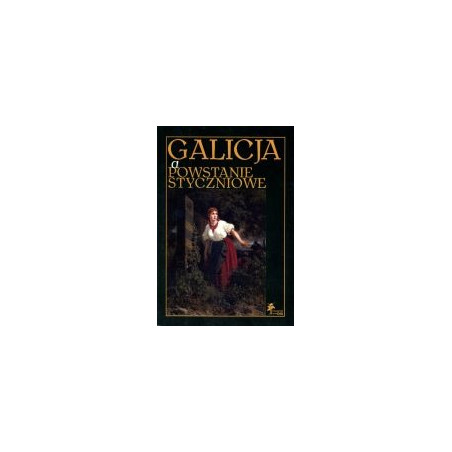 Galicja a powstanie styczniowe