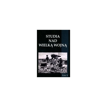 Studia nad Wielką Wojną tom 5