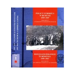 Polscy uchodźcy w Rumunii 1939-1947 Tom 1 cz. I i II