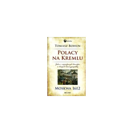 Polacy na Kremlu. Moskwa 1612