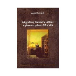 Księgozbiory domowe w Lublinie w pierwszej połowie XIX wieku