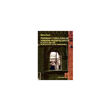 Przemiany funkcjonalne terenów przemysłowych w latach 1988-1996