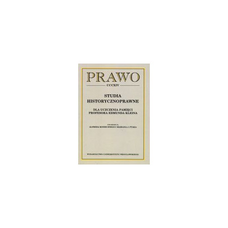 Prawo CCCXIV. Studia historycznoprawne dla uczczenia pamięci Edmunda Kleina