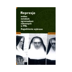 Represje wobec żeńskich zgromadzeń zakonnych w PRL
