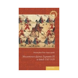 Mocarstwowe dążenia Zygmunta III w latach 1587-1618