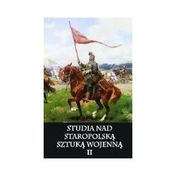 Studia nad staropolską sztuką wojenną. Tom II