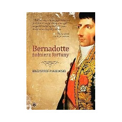 Bernadotte żołnierz fortuny