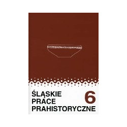 Śląskie Prace Prahistoryczne 6